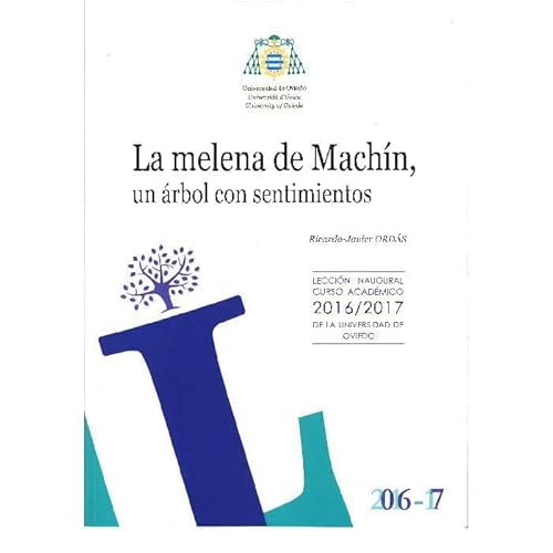 Imagen de archivo de La melena de Machn, un rbol con sentimientos: Leccin Inaugural curso acadmico 2016/2017 de la Universidad de Oviedo a la venta por AG Library