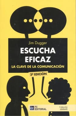 Stock image for Escucha eficaz. La clave de la comunicacin for sale by AG Library