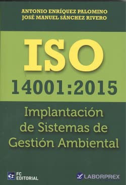 Imagen de archivo de ISO 14001:2015. IMPLANTACIN DE SISTEMAS DE GESTIN AMBIENTAL a la venta por Agapea Libros