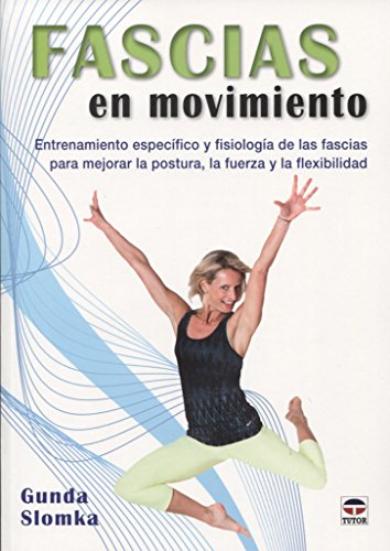 Beispielbild fr FASCIAS EN MOVIMIENTO: ENTRENAMIENTO ESPECFICO Y FISIOLOGA DE LAS FASCIAS PARA MEJORAR LA POSTURA, LA FUERZA Y LA FLEXIBILIDAD zum Verkauf von KALAMO LIBROS, S.L.