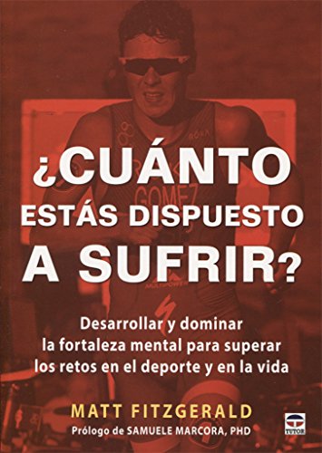 Beispielbild fr CUNTO ESTS DISPUESTO A SUFRIR? DESARROLLAR Y DOMINAR LA FORTALEZA MENTAL PARA SUPERAR LOS RETOS EN EL DEPORTE Y EN LA VIDA zum Verkauf von KALAMO LIBROS, S.L.