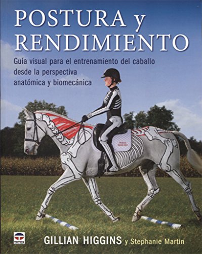 Beispielbild fr POSTURA Y RENDIMIENTO: GUA VISUAL PARA EL ENTRENAMIENTO DEL CABALLO DESDE LA PERSPECTIVA ANATMICA Y BIOMECNICA zum Verkauf von KALAMO LIBROS, S.L.