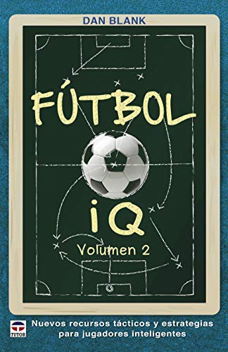 Stock image for FTBOL IQ (VOLMEN 2): NUEVOS RECURSOS TCTICOS Y ESTRATEGIAS PARA JUGADORES INTELIGENTES for sale by KALAMO LIBROS, S.L.