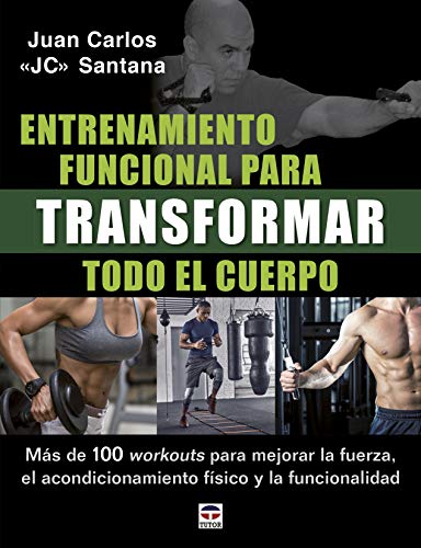 9788416676842: Entrenamiento funcional para transformar todo el cuerpo: Ms de 100 workouts para mejorar la fuerza, el acondicionamiento fsico y la funcionalidad.