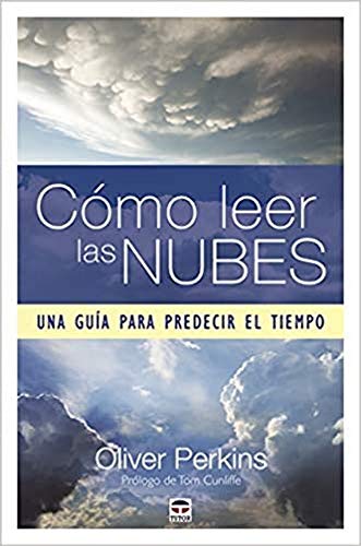 Imagen de archivo de CMO LEER LAS NUBES. UNA GUA PARA PREDECIR EL TIEMPO a la venta por KALAMO LIBROS, S.L.