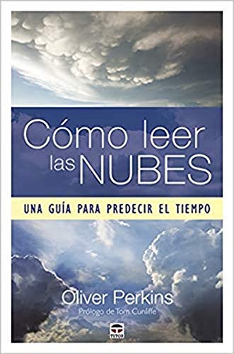 Stock image for CMO LEER LAS NUBES. UNA GUA PARA PREDECIR EL TIEMPO for sale by KALAMO LIBROS, S.L.