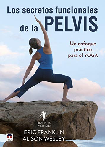 Beispielbild fr Los secretos funcionales de la pelvis: Un enfoque prctico para el yoga zum Verkauf von medimops