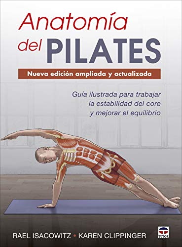 Stock image for ANATOMA DEL PILATES. GUA ILUSTRADA PARA MEJORAR LA ESTABILIDAD DE CORE Y MEJORAR EL EQUILIBRIO (NUEVA EDICIN AMPLIADA Y ACTUALIZADA) for sale by KALAMO LIBROS, S.L.