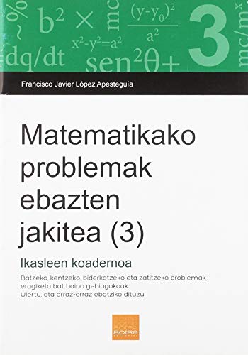 Beispielbild fr Matematikako problemak ebaten jakitea (3): Batzeko, kenteko, biderkatzeko eta zatitzeko problemak, eragileta bat baino gehiagokoak. zum Verkauf von AG Library