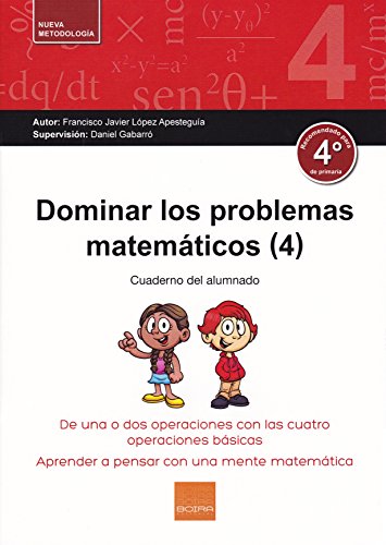 Stock image for Dominar los problemas matemticos (4): De suma-resta o multiplicacin-divisin de dos operaciones (Spanish Edition) for sale by GF Books, Inc.