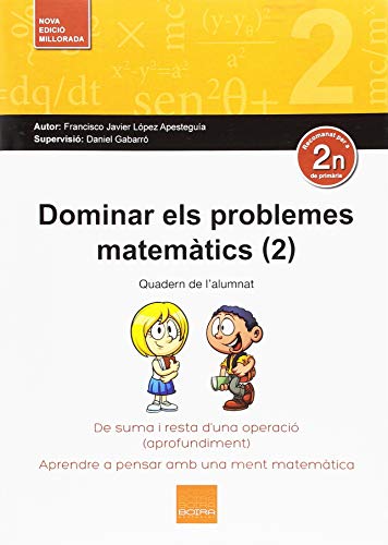 Stock image for Dominar els problemes matemtics (2): De suma i resta d'una operaci (aprofundiment). Aprendre a pensar amb una ment matemtica for sale by Revaluation Books