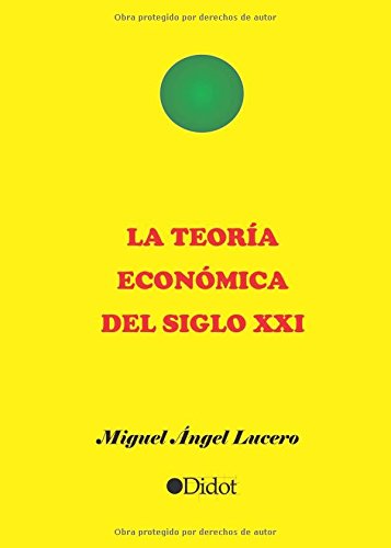 Imagen de archivo de LA TEORA ECONMICA DEL SIGLO XXI a la venta por Zilis Select Books