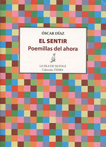 Imagen de archivo de EL SENTIR: POEMILLAS DEL AHORA a la venta por KALAMO LIBROS, S.L.