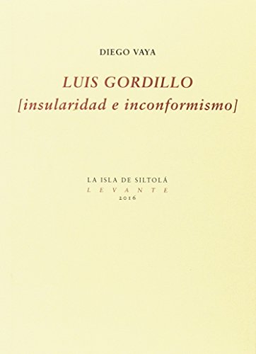 Imagen de archivo de LUIS GORDILLO (insularidad e inconformismo) a la venta por KALAMO LIBROS, S.L.