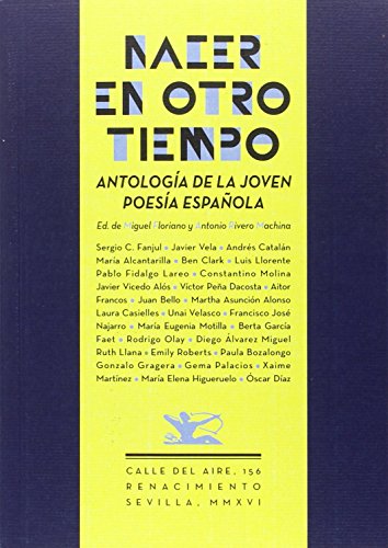 Beispielbild fr NACER EN OTRO TIEMPO: ANTOLOGA DE LA JOVEN POESA ESPAOLA zum Verkauf von KALAMO LIBROS, S.L.