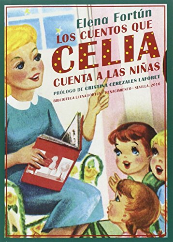 Los cuentos que Celia cuenta a las niñas (Biblioteca Elena Fortún) - Elena Fortun