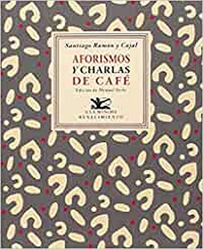 Aforismos y charlas de café (A la mínima, Band 15) - Ramón Y Cajal, Santiago