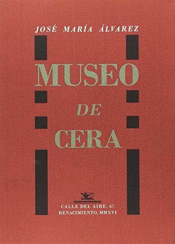 9788416685806: Museo De Cera: Segunda edicin (CALLE DEL AIRE)