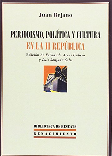 Beispielbild fr PERIODISMO, POLTICA Y CULTURA EN LA II REPBLICA zum Verkauf von KALAMO LIBROS, S.L.