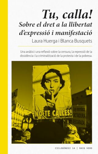 Beispielbild fr Tu, Calla! sobre el Dret a la Llibertat D'expressi I de Manifestaci zum Verkauf von Hamelyn