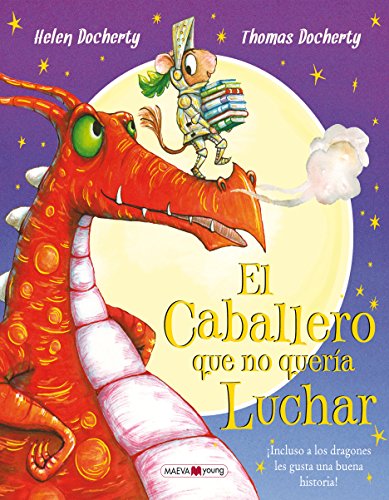 Stock image for El caballero que no quera luchar: ¡Incluso a los dragones les gusta una buena historia! (Spanish Edition) for sale by ThriftBooks-Dallas