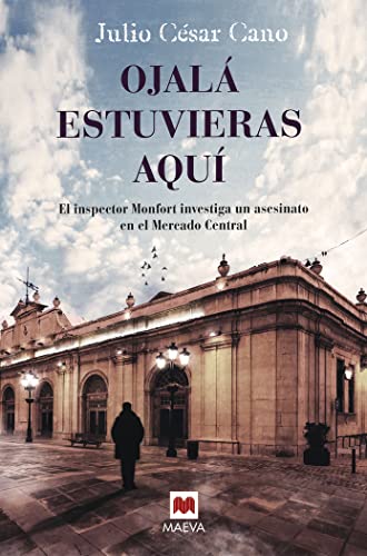 Imagen de archivo de Ojal estuvieras aqu: (La serie del inspector Monfort 3) (Spanish Edition) a la venta por MusicMagpie