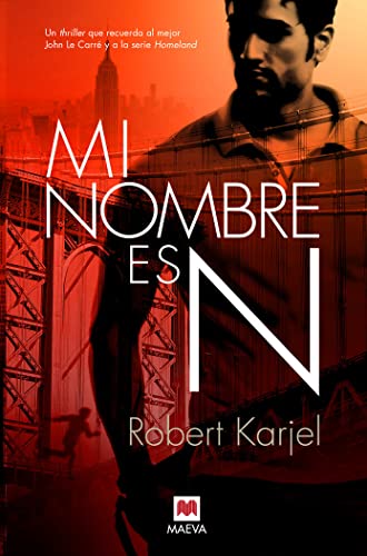 9788416690626: Mi nombre es N: Un thriller que recuerda al mejor John Le Carr y a la serie Homeland (Spanish Edition)