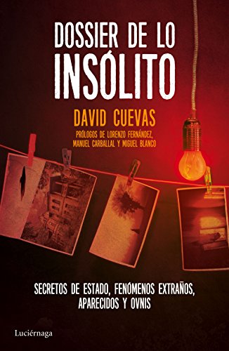 Imagen de archivo de DOSSIER DE LO INSLITO: Secretos de Estado, fenmenos extraos, aparecidos y ovnis a la venta por KALAMO LIBROS, S.L.