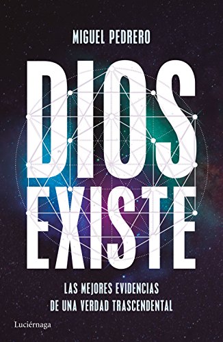 9788416694389: Dios existe: Las mejores evidencias de una verdad trascendental