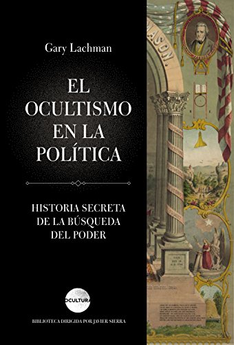 9788416694631: El ocultismo en la poltica: Historia secreta de la bsqueda del poder (Ocultura)