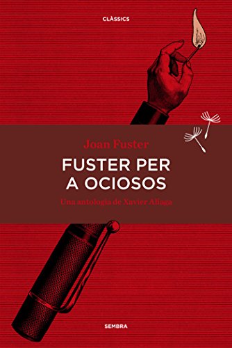 Stock image for Fuster per a ociosos: Una antologia de Xavier Aliaga (Sembra Llibres, Band 28) for sale by medimops