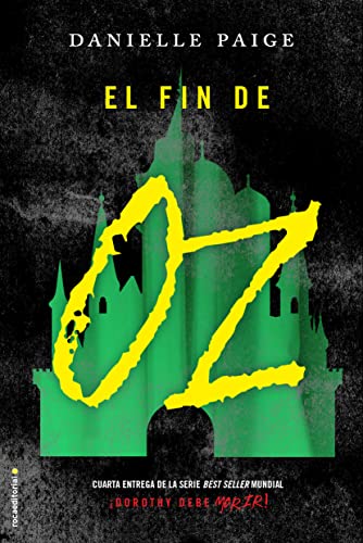 Stock image for EL FIN DE OZ (DOROTHY DEBE MORIR 4) for sale by KALAMO LIBROS, S.L.