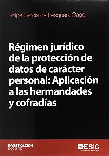 Stock image for Rgimen jurdico de la proteccin de datos de carcter personal: Aplicacin a las hermandades y cofradas for sale by AG Library