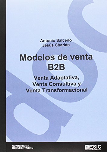 Beispielbild fr Modelos de venta B2B: Venta adaptativa, venta consultiva y venta transformacional zum Verkauf von Ammareal