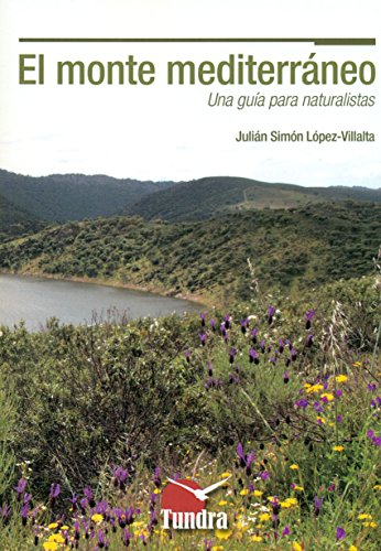 Imagen de archivo de EL MONTE MEDITERRANEO: UNA GUIA PARA NATURALISTAS a la venta por KALAMO LIBROS, S.L.