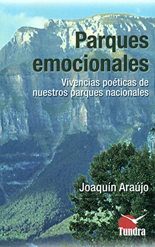 Imagen de archivo de PARQUES EMOCIONALES: VIVENCIAS POETICAS DE NUESTROS PARQUES NACIONALES a la venta por KALAMO LIBROS, S.L.