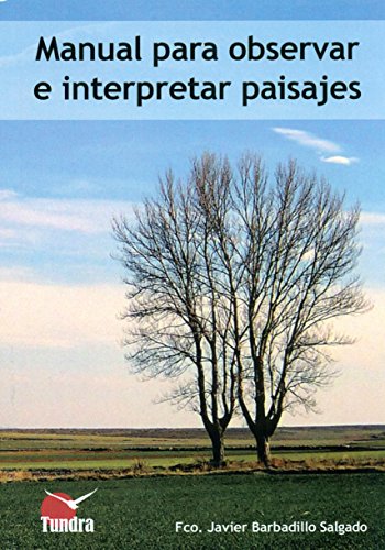 Imagen de archivo de MANUAL PARA OBSERVAR E INTERPRETAR PAISAJES a la venta por KALAMO LIBROS, S.L.