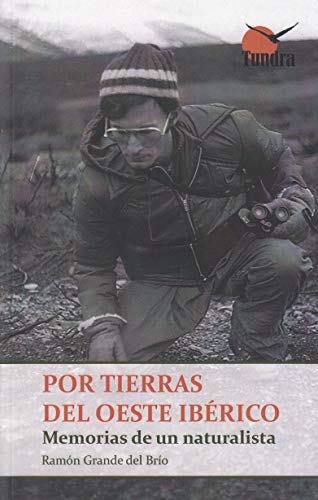 Imagen de archivo de POR TIERRAS DEL OESTE IBRICO: MEMORIAS DE UN NATURALISTA a la venta por KALAMO LIBROS, S.L.