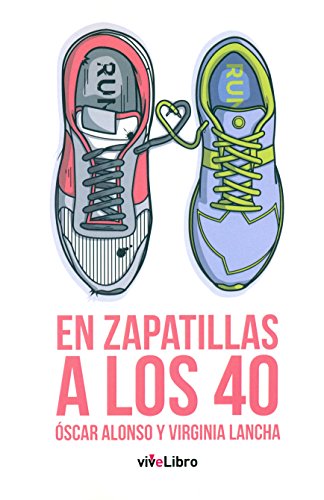 Imagen de archivo de EN ZAPATILLAS A LOS 40 TRES, DOS, UNO? RUN! a la venta por Zilis Select Books