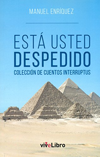 Stock image for EST USTED DESPEDIDO COLECCIN DE CUENTOS INTERRUPTUS for sale by Zilis Select Books