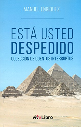 Stock image for ESTA USTED DESPEDIDO: COLECCION DE CUENTOS INTERRUPTUS for sale by KALAMO LIBROS, S.L.