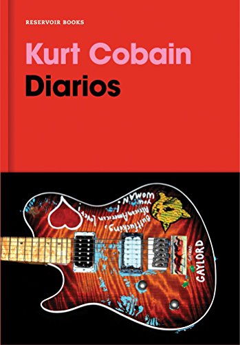 Diarios. Kurt Cobain / Kurt Cobain: Journals - Kurt Cobain