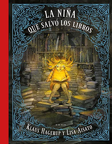 Imagen de archivo de La nia que salv a los libros / The Girl Who Wanted to Save the Books (Spanish Edition) a la venta por GF Books, Inc.