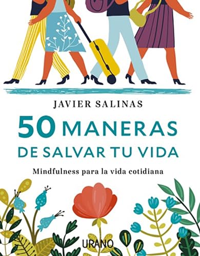 Beispielbild fr 50 Maneras de Salvar Tu Vida : MINDFULNESS PARA LA VIDA COTIDIANA zum Verkauf von Better World Books