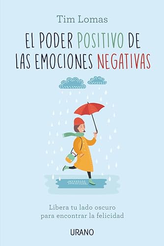 Stock image for El poder positivo de las emociones negativas: Libera tu lado oscuro para encontrar la felicidad (Spanish Edition) for sale by SecondSale