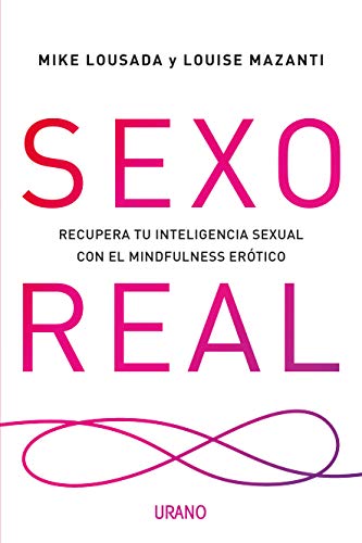 Imagen de archivo de Sexo real: Recupera tu inteligencia sexual con el mindfulness erÃ tico (Spanish Edition) a la venta por Discover Books