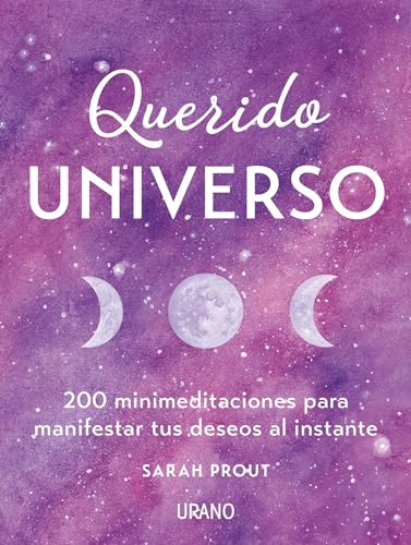 Stock image for Querido Universo: 200 minimeditaciones para manifestar tus deseos al instante (Spanish Edition) [Paperback] PROUT, SARAH and Martf PTrez, N ria for sale by Lakeside Books