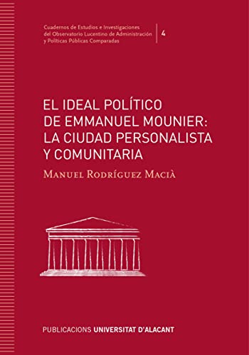 Stock image for EL IDEAL POLTICO DE EMMANUEL MOUNIER: LA CIUDAD PERSONALISTA Y COMUNITARIA for sale by Hiperbook Espaa