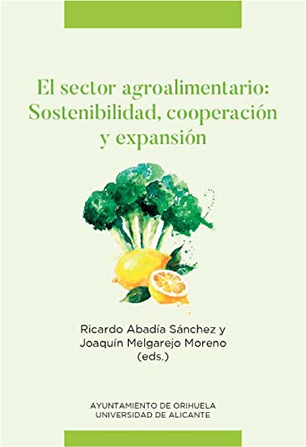 Stock image for El sector agroalimentario: sostenibilidad, cooperacin y expansin (Publicacions Institucionals Universitat d'Alacant) for sale by medimops