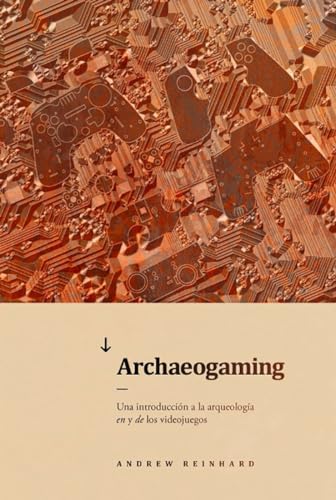 Beispielbild fr Archaeogaming : Una Introduccion a La Arqueologia En Y De Los Videojuegos -Language: spanish zum Verkauf von GreatBookPrices